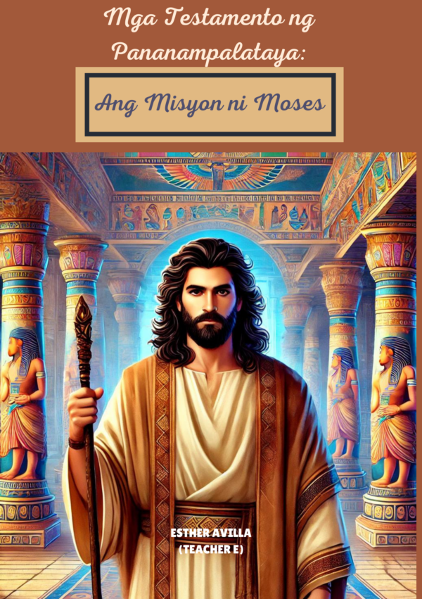 Mga Testamento ng Pananampalataya: Ang Misyon ni Moses