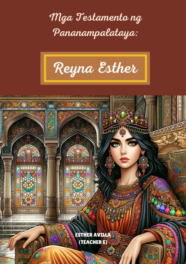 Mga Testamento ng Pananampalataya: Reyna Esther